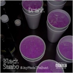 Drank - Black Sambo (prod. Jaymadethabeat)