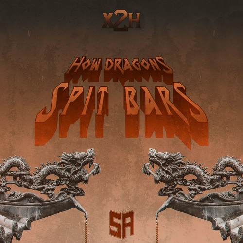 X2H - How Dragons Spit Bars
