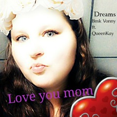 Bmk Vonny ft. Queenkay-(dreams)