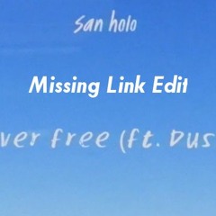 Forever Free - San Holo & Duskus (Missing Link Edit)