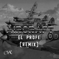 CHZ Aircraft (El Profe Remix)