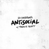 Ed Sheeran And Travis Scott Antisocial Remix Mp3
