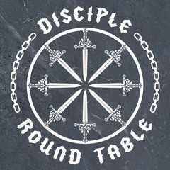 Disciple Round Table