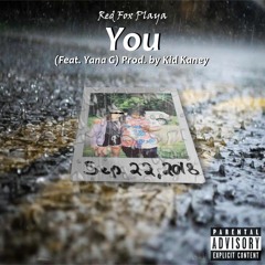 You (ft. Yana G) Prod. By Kid Kaney