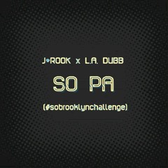 So PA-J*Rook x L.A.Dubb (#sobrooklynchallenge)