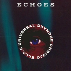 ECHOES feat. Universal & Dxvndre(prod. by Chrisjo)