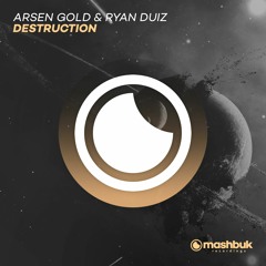 Arsen Gold & Ryan Duiz - Destruction (Original Mix)*OUT NOW*