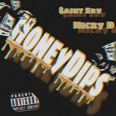 HoneyDips $aint Erv ft NickyD