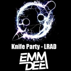 Knife Party - LRAD (EMM DEE Edit) *3K Followers Free D/L*