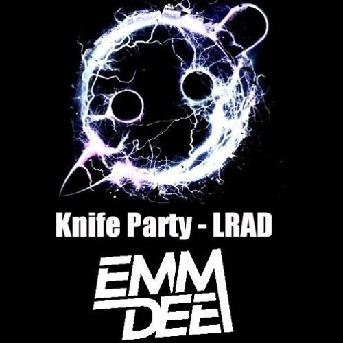 Knife Party - LRAD (EMM DEE Edit) *3K Followers Free D/L*