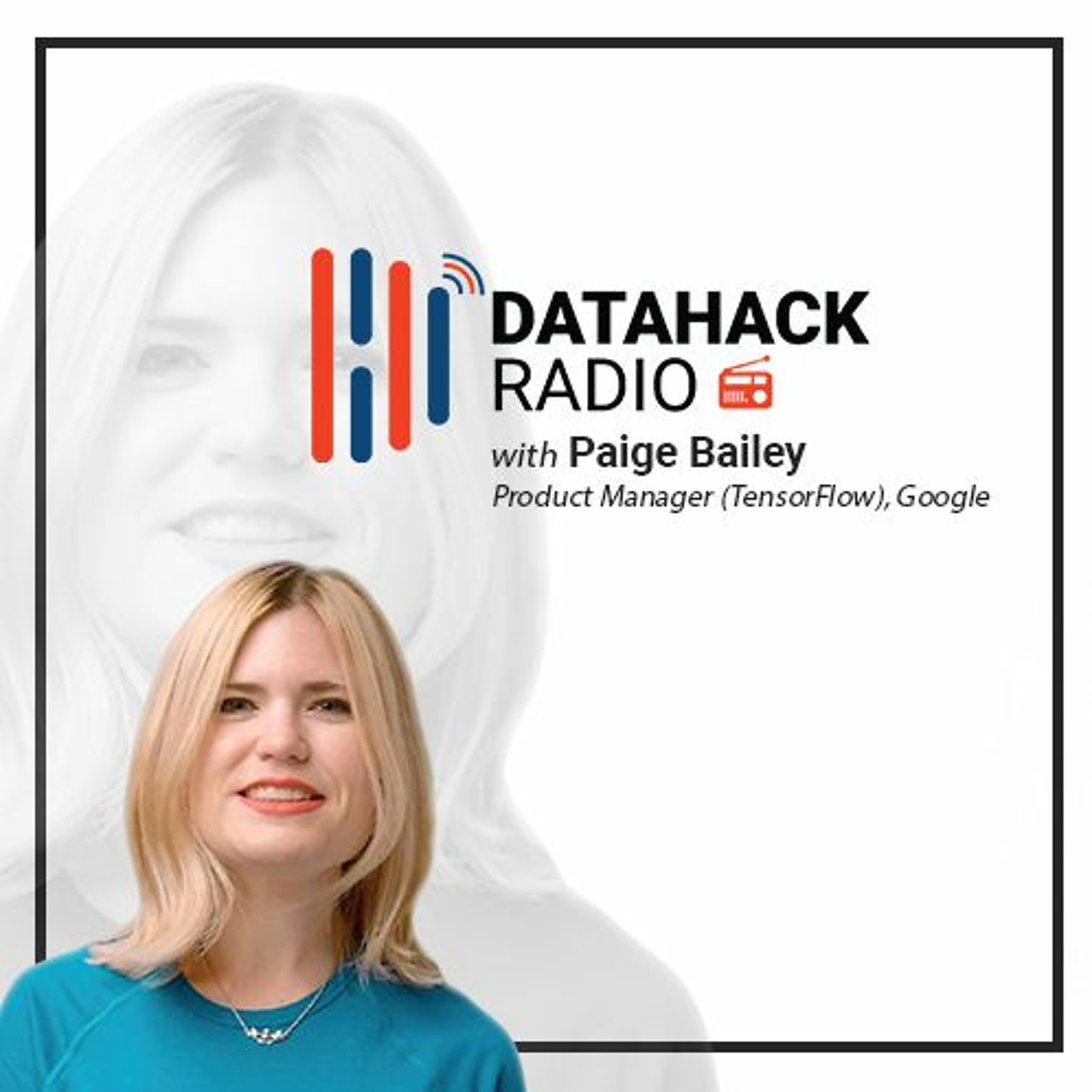 Episode #25: All you Need to Know about TensorFlow with Google's Paige Bailey