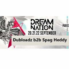Dubloadz B2b Spag Heddy - Dream Nation 2019