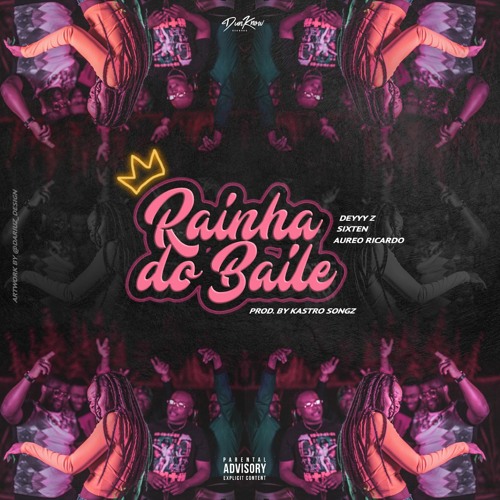 Rainha Do Baile - Deyyy Z X Aureo Ricardo X Sixten