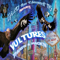 Vultures! ft. THUGin' and MACKin'