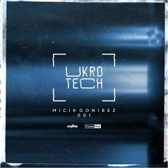 Micik Gonibez - UkroTech. vol. 001