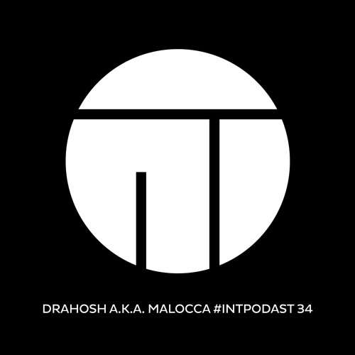 Drahosh a.k.a. Malocca #INTPodcast 34