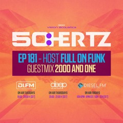 50:HERTZ #181 - Host FULL ON FUNK / Guest 2000 AND ONE (DI.FM / Diesel FM / Deep Radio)