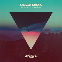ColorJaxx - "With All My Heart"
