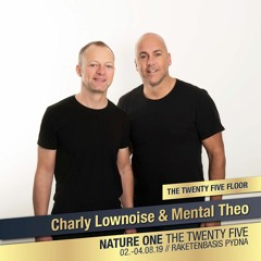 NATURE ONE "The Twenty Five" The Twenty Five Floor: Charly Lownoise & Mental Theo