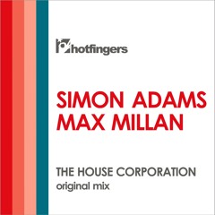 Simon Adams, Max Millan - The House Corporation