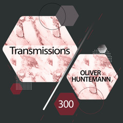 Transmissions 300 with Oliver Huntemann