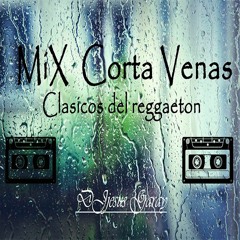 Mix Corta Venas - CLASICOS DEL REGGAETON - DJjesus Garay