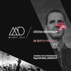 MELODIC DEEP IN DEPTH PODCAST #076 | STEFAN OBERMAIER