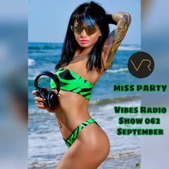 MiSS PARTY - Vibes Radio Show 062 September