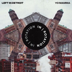 Left In Detroit - Yo Mamma
