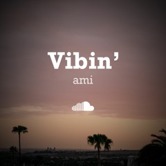 Vibin'