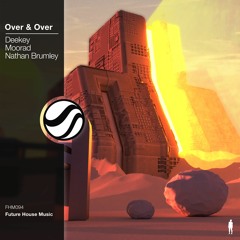 Deekey x Moorad - Over & Over (feat. Nathan Brumley)