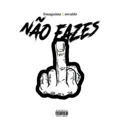 Não fazes (Younguima Feat Osvaldo)