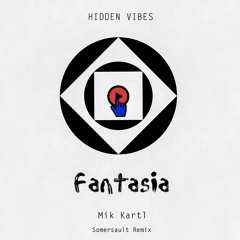 Mik Kartl — Fantasia (Somersault Remix)