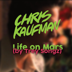 Life on Mars (by Trey Songz)