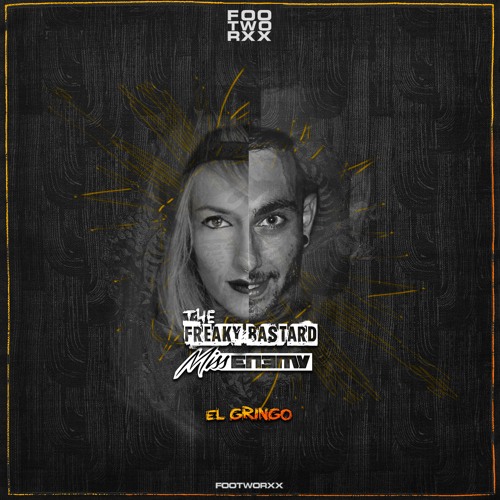 MISS ENEMY & THE FREAKY BASTARD - EL GRINGO - FOOTWORXX DIGI102