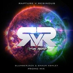 Shaun Ashley & SlumberJack - Rapture V Resinous Promo Mix