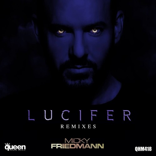 Stream Micky Friedmann Lucifer Alberto Ponzo Remix By Alberto Ponzo