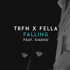 TRFN x Fella - Falling (feat. Siadou)