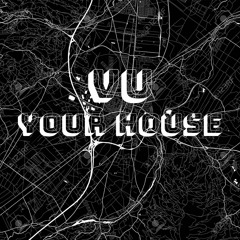 Vu - Your House