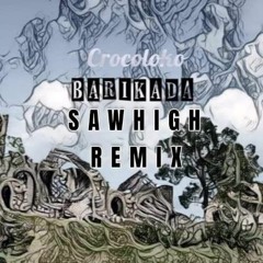 Crocoloko - Barikada [Sawhigh RMX]