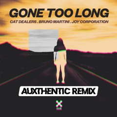 Joy Corporation, Cat Dealers, Bruno Martini - Gone Too Long (Auxthentic Remix)