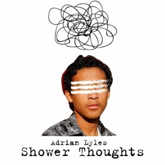 Shower Thoughts Mix 1 (1)