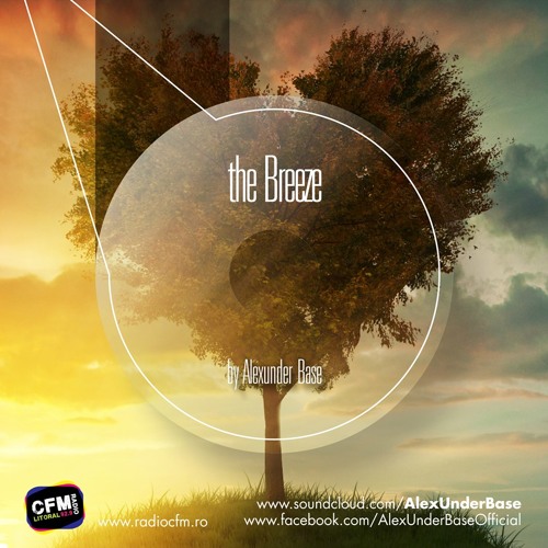 THE BREEZE By AlexUnder Base @ CFM # 166 [Soundcloud]