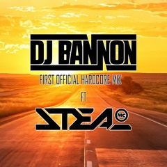 DJ BANNON'S FIRST OFFICIAL HARDCORE MIX - FT MC STEAL