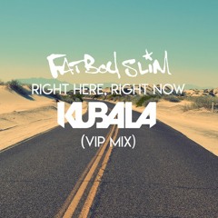 FATBOY SLIM - RIGHT HERE, RIGHT NOW [KUBALA VIP MIX]