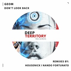 GeoM - Don't Look Back (Housenick Remix)