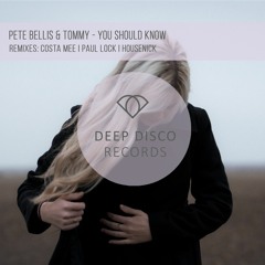 Pete Bellis & Tommy - You Should Know (Costa Mee Remix)