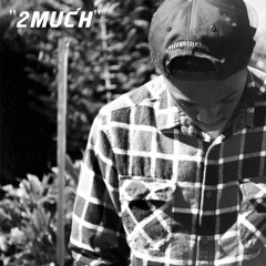 2much