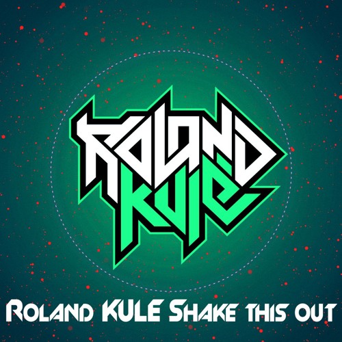 Roland Kulé - Shake This Out FREE DOWNLOAD