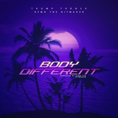 Trump Turner Feat Remo  "BODY DIFFERENT"